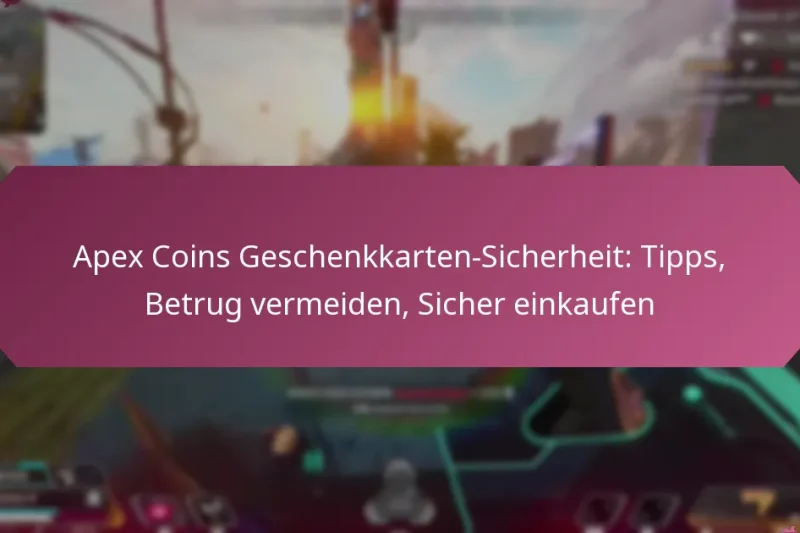Apex Coins Geschenkkarten-Sicherheit: Tipps, Betrug vermeiden, Sicher einkaufen