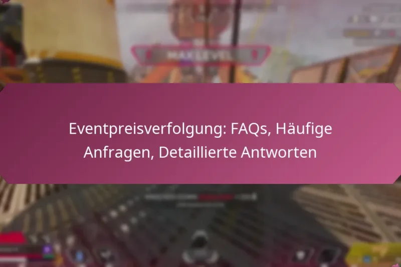 Eventpreisverfolgung: FAQs, Häufige Anfragen, Detaillierte Antworten