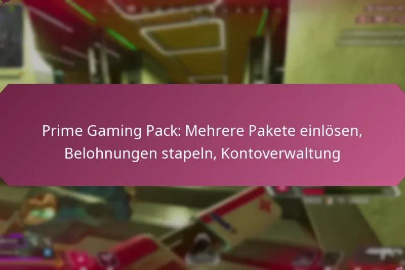 Prime Gaming Pack: Mehrere Pakete einlösen, Belohnungen stapeln, Kontoverwaltung