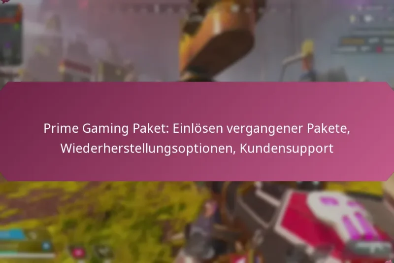 Prime Gaming Paket: Einlösen vergangener Pakete, Wiederherstellungsoptionen, Kundensupport