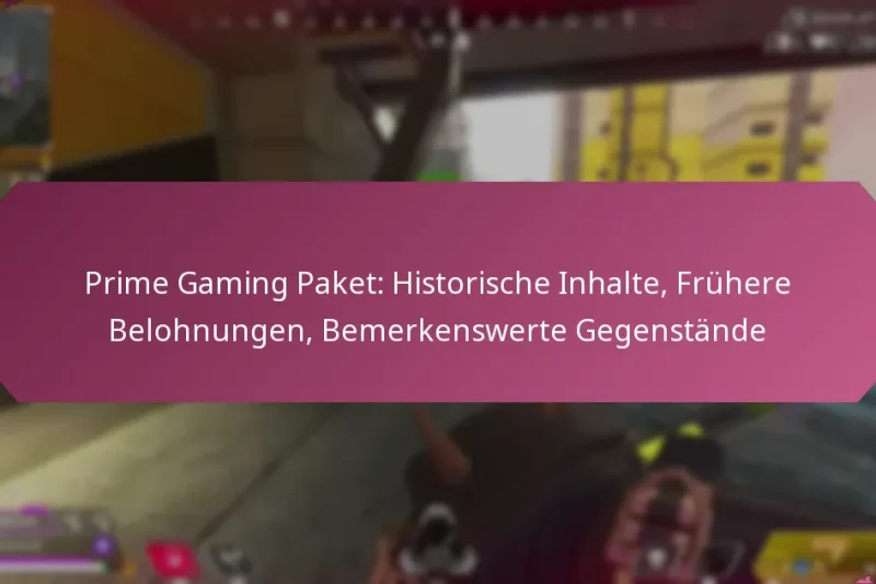 Prime Gaming Paket: Historische Inhalte, Frühere Belohnungen, Bemerkenswerte Gegenstände