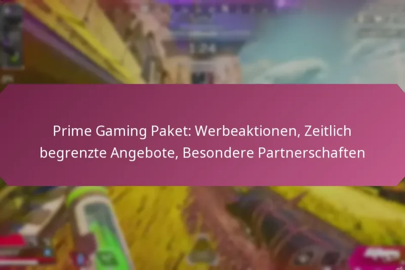 Prime Gaming Paket: Werbeaktionen, Zeitlich begrenzte Angebote, Besondere Partnerschaften