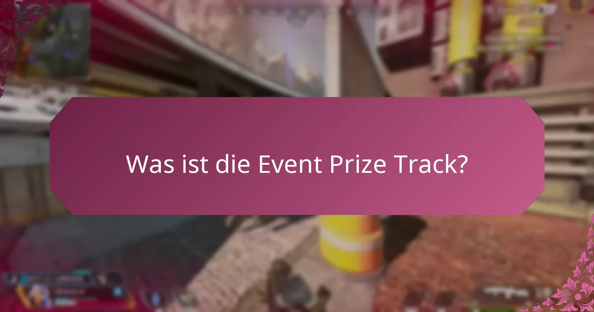 Wie nehme ich an der Event Prize Track teil?
