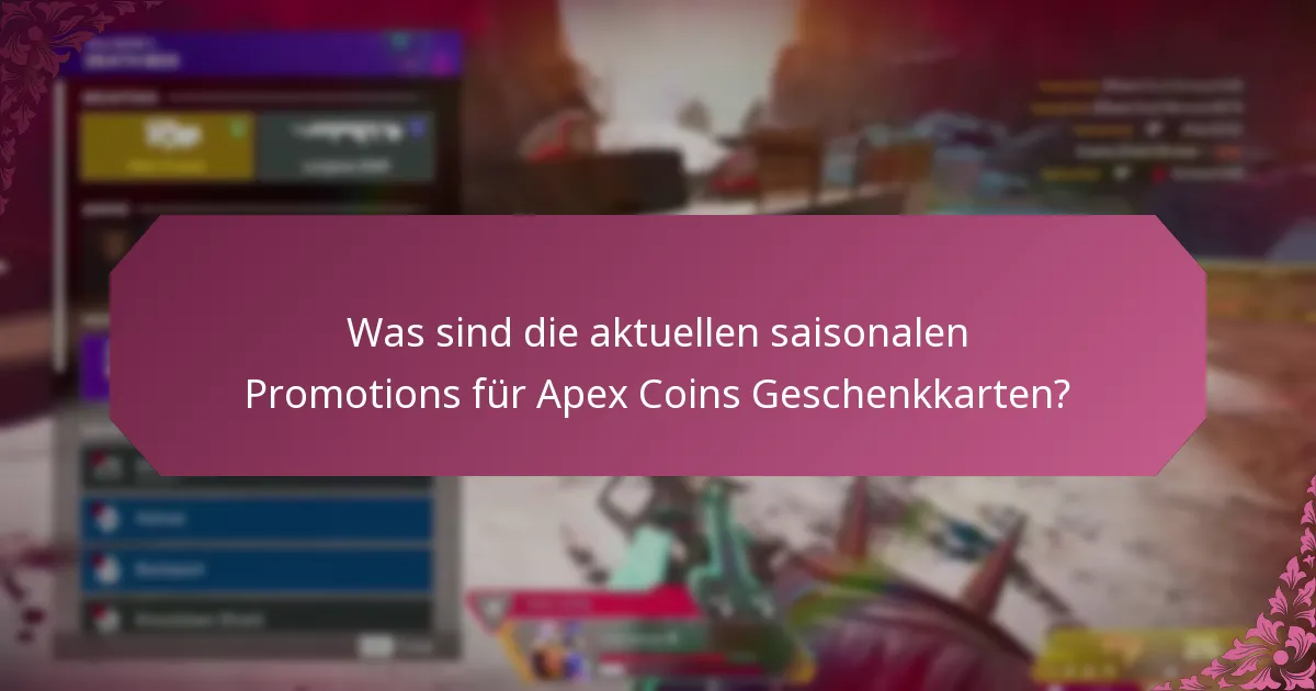 Wann beginnen und enden die Promotions für Apex Coins Geschenkkarten?