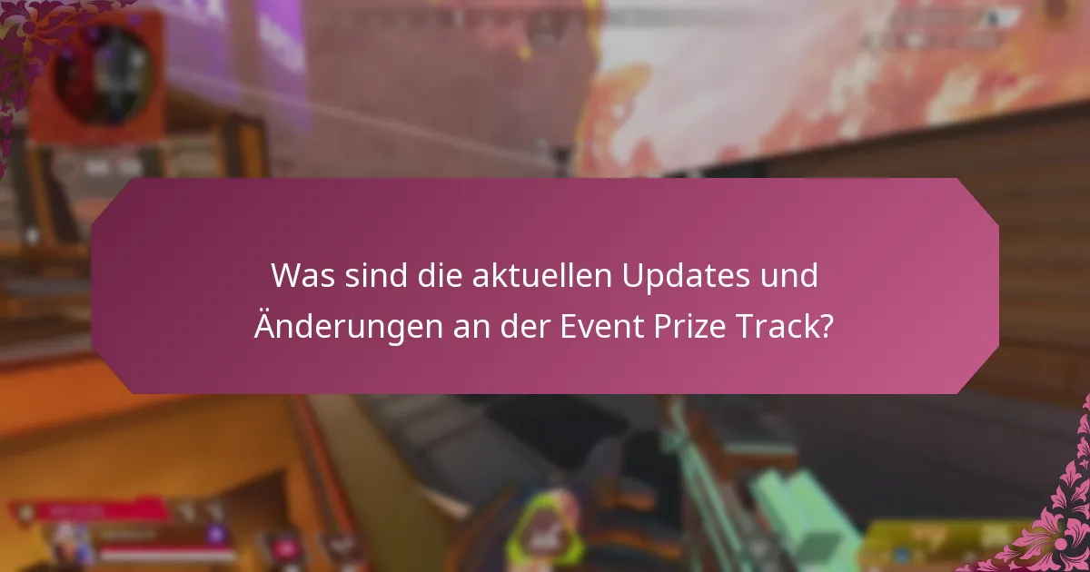 Welche neuen Funktionen wurden zur Event Prize Track hinzugefügt?