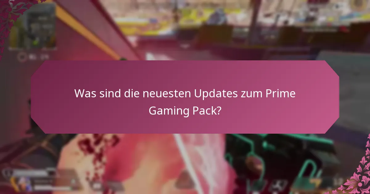 Welche neuen Funktionen wurden im Prime Gaming Pack eingeführt?