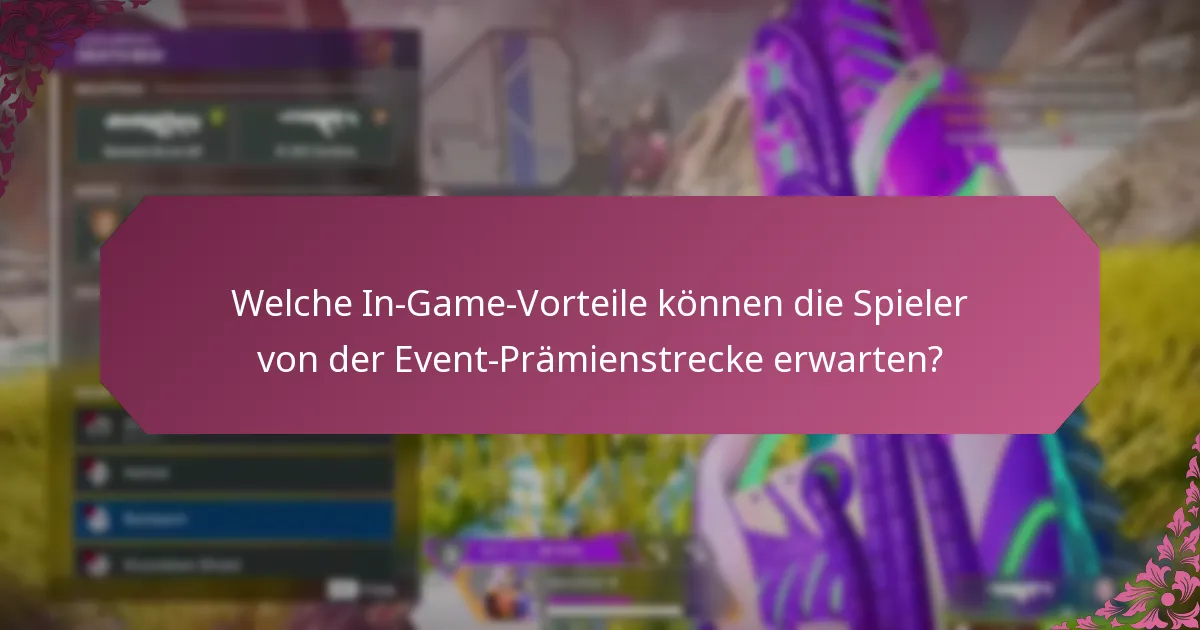 Welche In-Game-Vorteile können die Spieler von der Event-Prämienstrecke erwarten?
