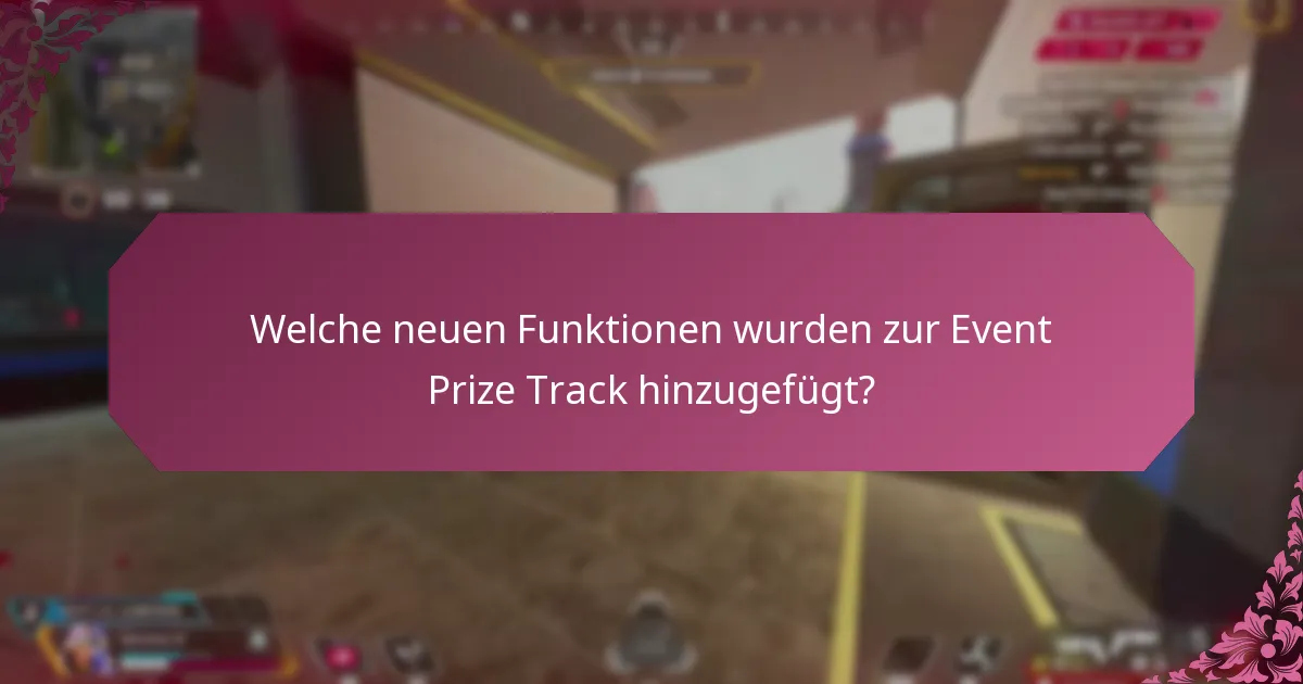 Wie haben Verbesserungen des Events die Erfahrung der Preisstrecke verbessert?