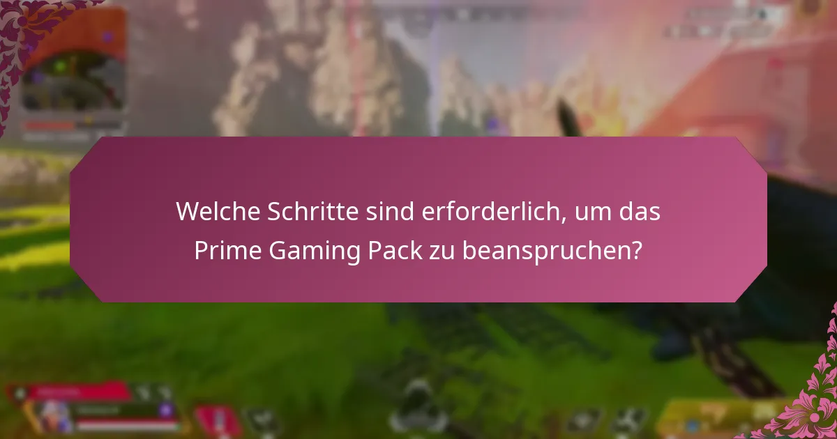 Welche häufigen Probleme können beim Beanspruchen des Prime Gaming Packs auftreten?
