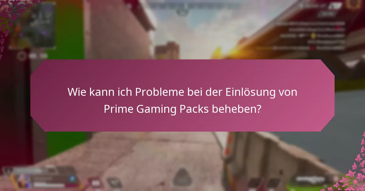 Welche Updates sollte ich bezüglich des Prime Gaming Packs beachten?